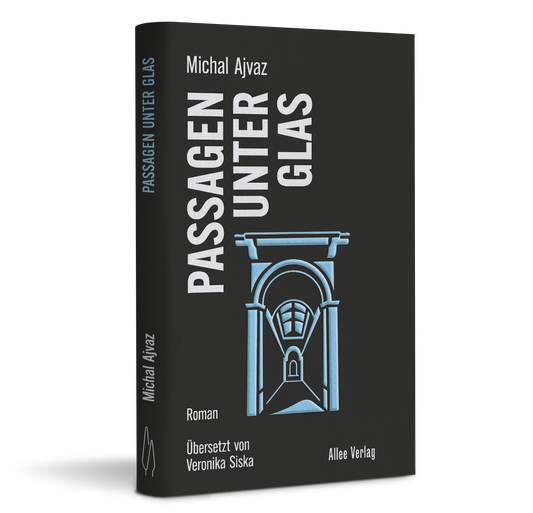 Michal Ajvaz: Passagen unter Glas