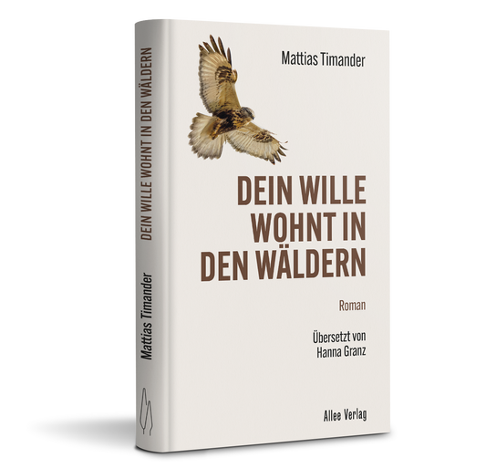 Mattias Timander: Dein Wille wohnt in den Wäldern
